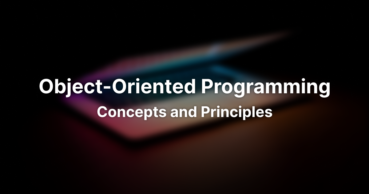 Introduction to Object-Oriented Programming: Concepts and Principles